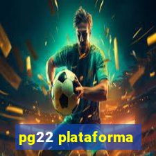 pg22 plataforma